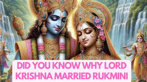 Did You Know Why Lord Krishna Married Rukmini And Other Queens YouTube