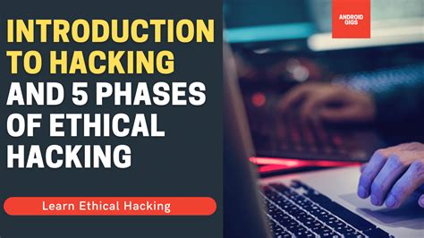 Introduction To Hacking And Five Phases Of Ethical Hacking Learn