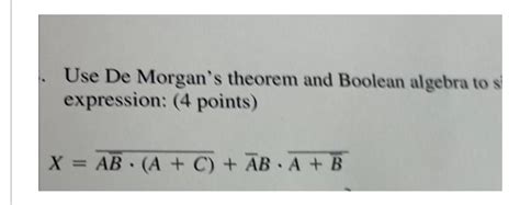 [solved] Use De Morgan S Theorem And Boolean Algebra To Simplify The Expression Course Hero