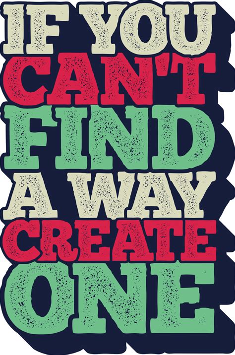 If You Can't Find a Way, Create One, Adventure and Travel Typography