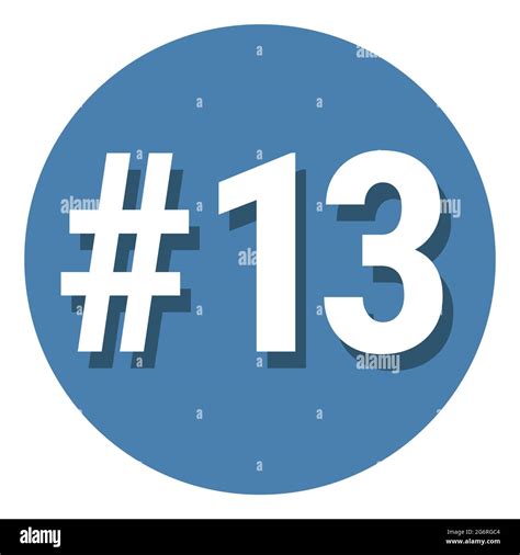 Number 13 thirteen symbol sign in circle, 13th thirteenth count hashtag ...