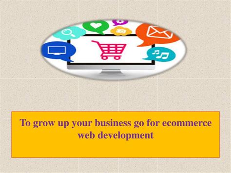 PPT - To grow up your business go for ecommerce web development