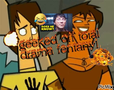 Geeked Off Total Drama Fentanyl  Animé Gratuit Picmix