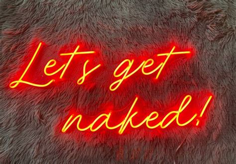 Let S Naked Neon Sign Let S Naked Led Sign Led Etsy