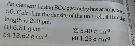 An Element A Atomic Weight Amu Having Bcc Structure Has Unit