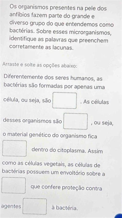 Solved Os Organismos Presentes Na Pele Dos Anf Bios Fazem Parte Do