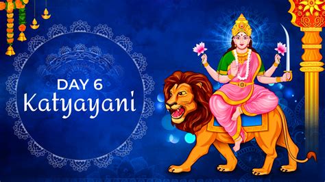 Navratri Day 6 Devi Katyayani Significance Mantra And Everything You