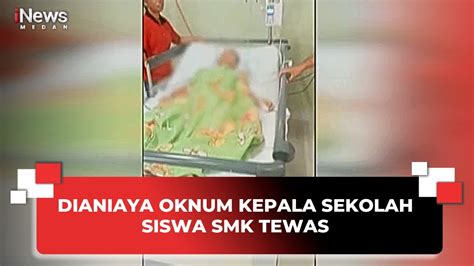 Dianiaya Oknum Kepala Sekolah Siswa Smk Tewas Di Nias Youtube