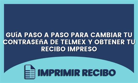 Gu A Paso A Paso Para Cambiar Tu Contrase A De Telmex Y Obtener Tu