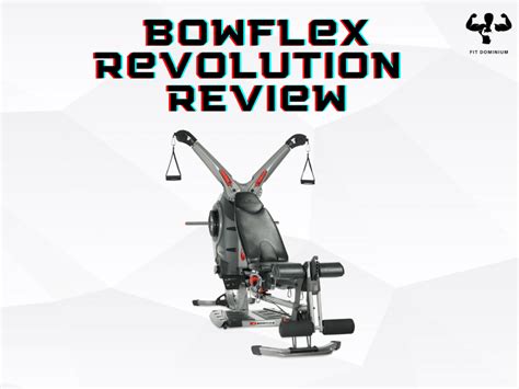 Bowflex Revolution Review Fitdominium