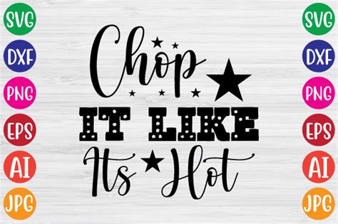 Chop It Like Its Hot Graphic By Creative Creator Creative Fabrica