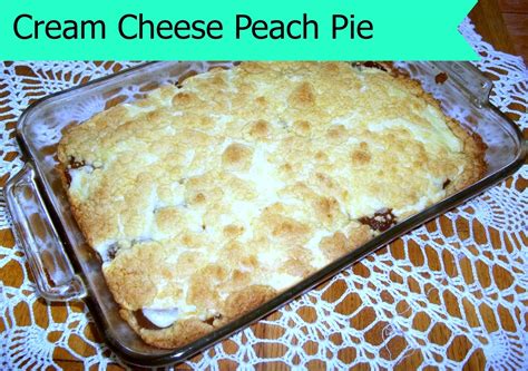 Recipes From Teresas Kitchen Cream Cheese Peach Pie
