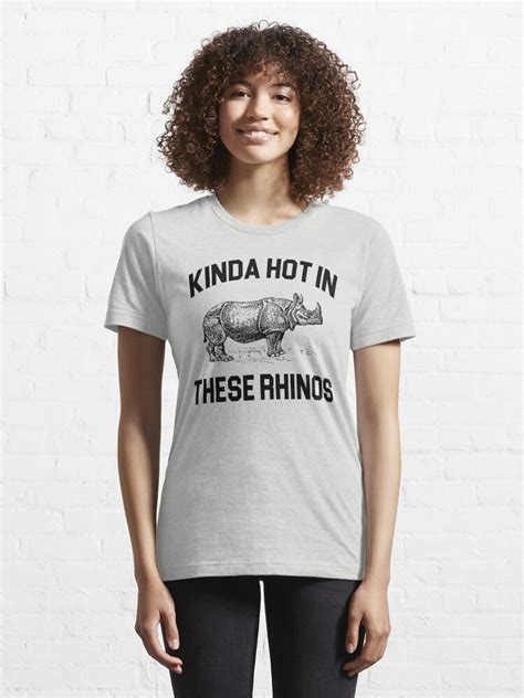Ace Ventura Quote Kinda Hot In These Rhinos T Shirt For Sale By Movie Shirts Redbubble