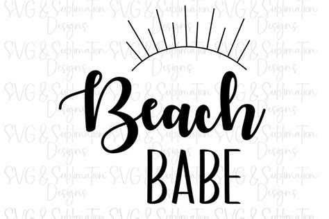 Beach Babe Svg Summer Svg Summer Girl Svg