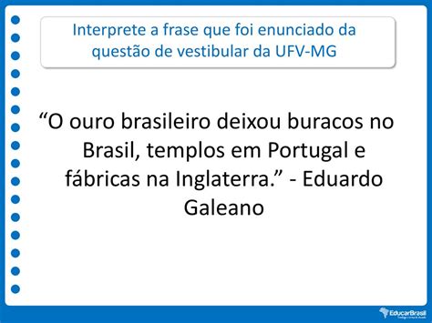 O Contexto Da Descoberta Do Ouro Ppt Carregar