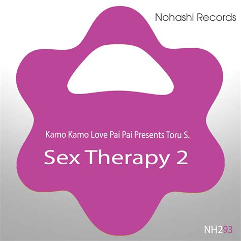 Sex Therapy 2 Kamo Kamo Love Pai Pai Toru S Toru S