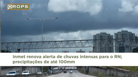 Inmet renova alerta de chuvas intensas para o RN precipitações de até