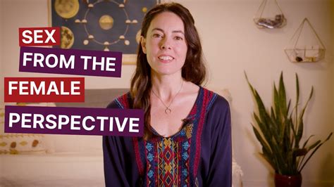 What Is Sex From The Female Perspective Youtube