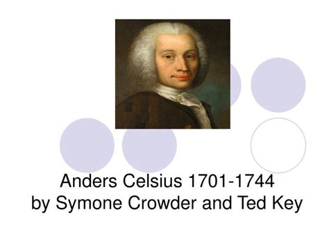 Ppt Anders Celsius 1701 1744 By Symone Crowder And Ted Key Powerpoint