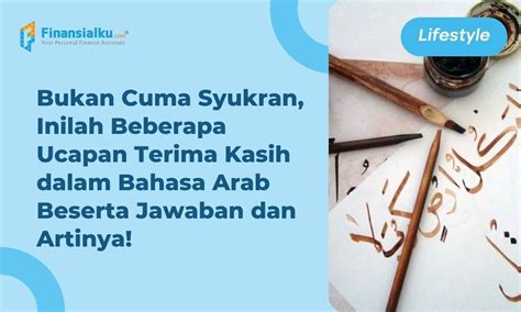 Kumpulan Ucapan Terima Kasih Bahasa Arab Plus Artinya Lengkap