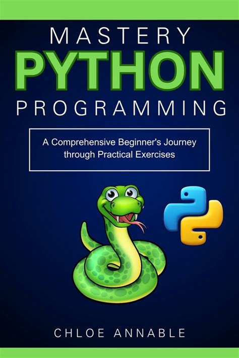 Python Programming Mastery A Comprehensive Beginners Journey Through