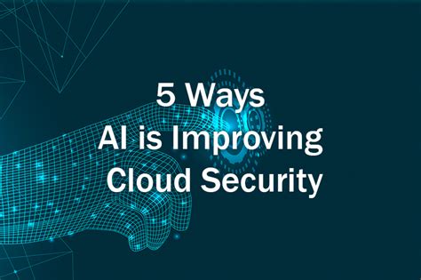 5 Ways AI Is Improving Cloud Security