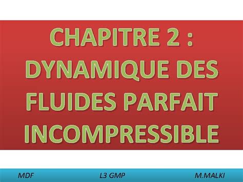 CHAPITRE 2 DYNAMIQUE DES FLUIDES PARFAIT INCOMPRESSIBLE MDF