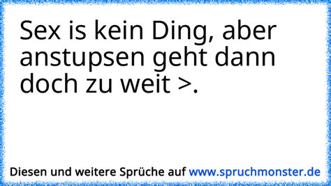 Sex Ist Ja Noch Ok Aber Anstupsen Geht Zuweit Spruchmonster De