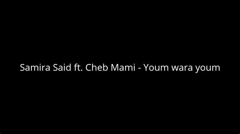 Samira Said Ft Cheb Mami Youm Wara Youm Youtube