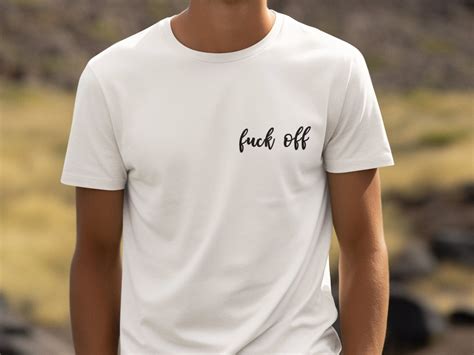 Fuck Off T Shirt Hand Write Fuck Off T Shirt Funny T Shirt Novelty T Shirt Unisex Etsy