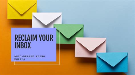 Reclaim Your Inbox: Auto-Delete Aging Emails