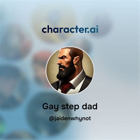 Chat With Gay Step Dad Character Ai AI Chat ReimaginedYour Words Your World