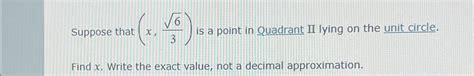 Solved Suppose That X 623 ﻿is A Point In Quadrant Ii Lying