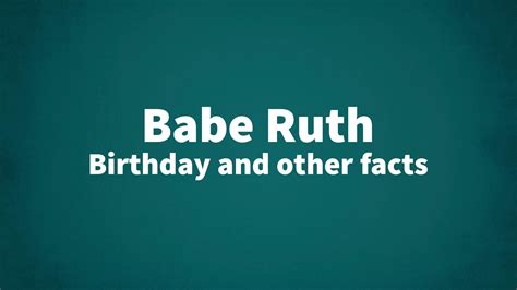 Babe Ruth Birthday And Other Facts