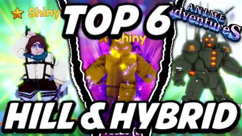 Top 6 Must Have Hill And Hybrid Units In Anime Adventures Update 1175