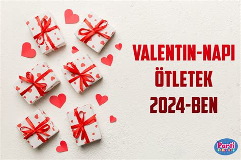 Valentin Napi ötletek 2024 Ben