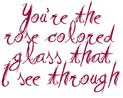 Rose Tinted Glasses Quotes. QuotesGram