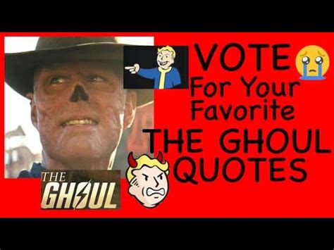 Best Fallout Ghoul Quotes