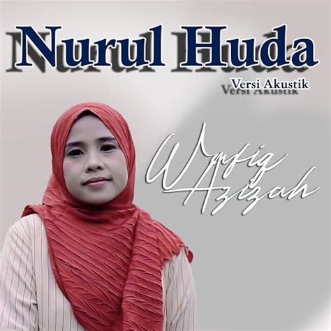 Amazon Co Jp Nurul Huda Versi Akustik Wafiq Azizah Digital Music