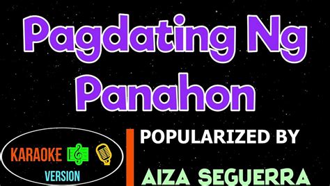 Pagdating Ng Panahon Aiza Seguerra Karaoke Version Video Dailymotion