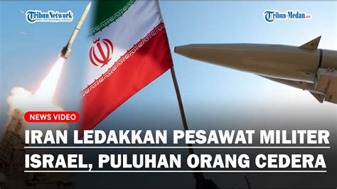 Pesawat Militer Israel Meledak Dibom Iran Orang Cedera Akibat