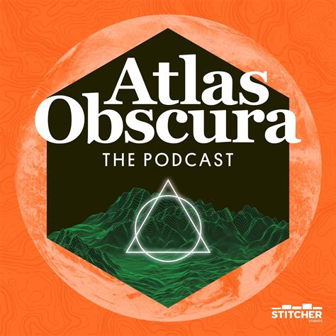 The Atlas Obscura Podcast Der Podcast Im Tourismus