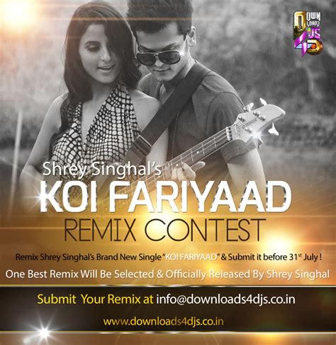 Shrey Singhal – Koi Fariyaad – Remix Contest | Downloads4Djs