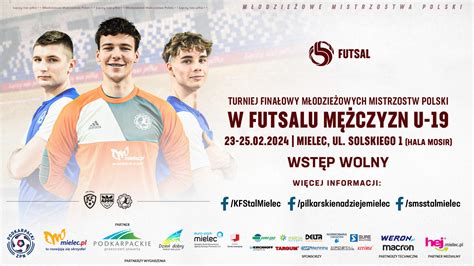 Zapraszamy Na Mistrzostwa Polski U W Futsalu Sms Stal Mielec