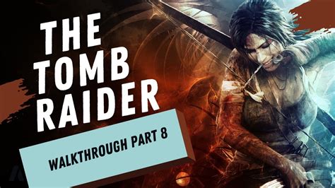 Into The Fire Tomb Raider 2013 Definitive Edition Gameplay