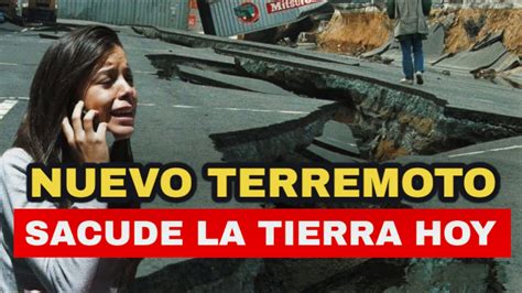 Hace 1 Minuto Terremoto 6 4 Sacude la Tierra y Está relacionado con