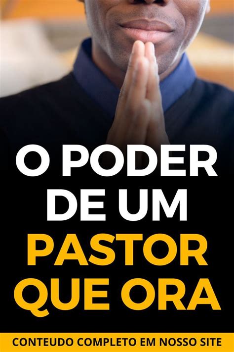 O Poder De Um Pastor Que Ora Estudo Biblico Evangelico Texto De