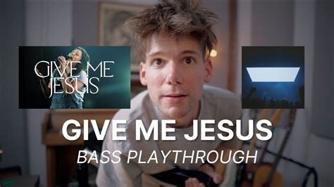 Give Me Jesus Bass Cover By Bethel Music Youtube