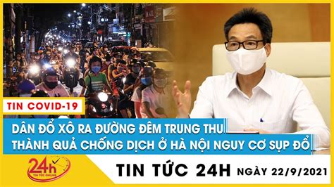 Tin tức 24h Mới Tin Tối 22 9 Cập nhật Hà Nội sau đêm Trung thu nguy cơ