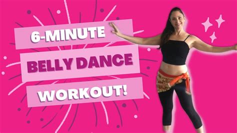 6 Minute Belly Dance Workout Youtube